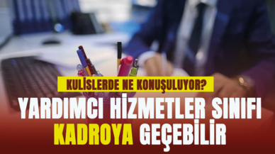 Yardımcı Hizmetler Sınıfı kadroya geçebilir