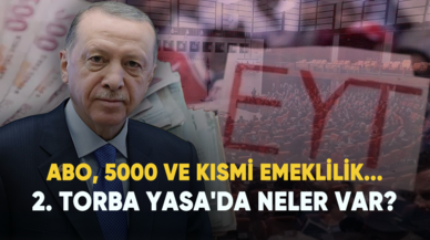 ABO, 5000 ve kısmi emeklilik... 2. Torba Yasa'da neler var?