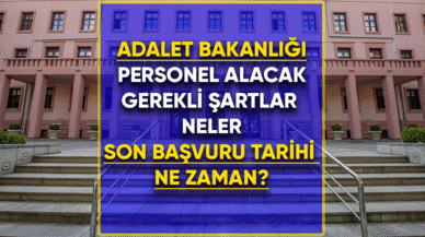 Adalet Bakanlığı personel alacak! Gerekli şartlar neler?