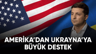 Amerika'dan Ukrayna'ya büyük destek