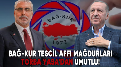 Bağ-Kur tescil affı mağdurları Torba Yasa'dan umutlu!