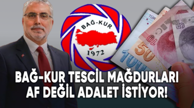 Bağ-Kur tescil mağdurları af değil adalet istiyor!