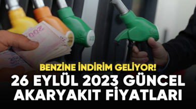 Benzine indirim geliyor! 26 Eylül 2023 akaryakıt fiyatları...