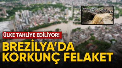 Brezilya'da korkunç felaket ülke tahliye ediliyor