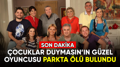 Çocuklar Duymasın oyuncusu Seda Fettahoğlu parkta ölü bulundu