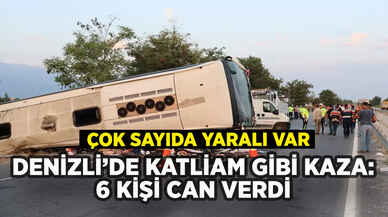 Denizli'de katliam gibi kaza: 6 kişi can verdi