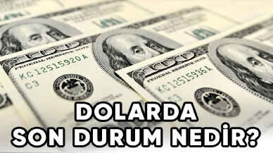 Dolarda son durum nedir?