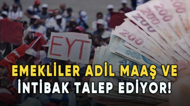 Emekliler adil maaş ve intibak talep ediyor!