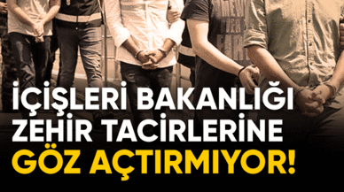 İçişleri Bakanlığı zehir tacirlerine göz açtırmıyor