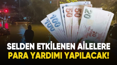 İstanbul'da selden etkilenen ailelere para yardımı yapılacak!