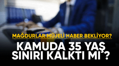 Kamuda 35 yaş sınırı kalktı mı?