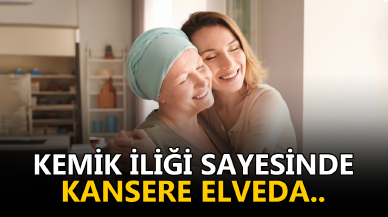 Kemik iliği sayesinde kansere elveda..