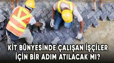 KİT bünyesinde çalışan işçiler için bir adım atılacak mı?