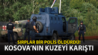 Kosova'nın kuzeyi karıştı ! Sırplar bir polis öldürdü