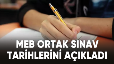 MEB ortak sınav tarihlerini açıkladı