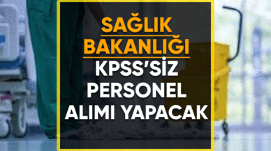 Sağlık bakanlığı KPSS'siz personel alımı yapacak