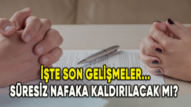 Süresiz nafaka kaldırılacak mı? İşte son gelişmeler...