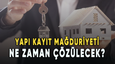 Yapı kayıt mağduriyeti ne zaman çözülecek?