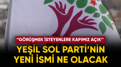 Yeşil Sol Parti'nin yeni ismi ne olacak?