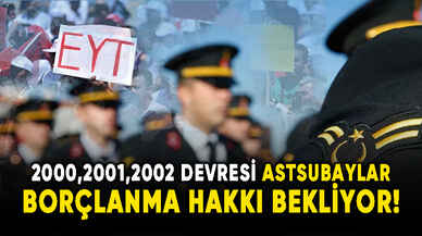 2000-2001 ve 2002 devresi astsubaylar borçlanma hakkı bekliyor!