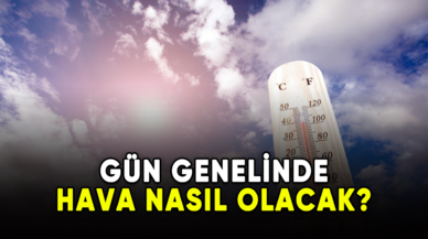 25 Ekim'de hava nasıl olacak?