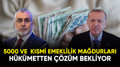 5000 ve kısmi emeklilik mağdurları hükümetten çözüm bekliyor