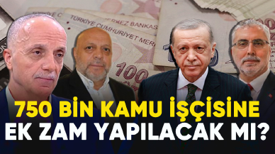 750 bin kamu işçisine ek zam yapılacak mı? Sendika başkanları ne diyecek?