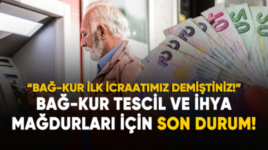 Bağ-Kur mağdurları tepkili: Bağ-Kur ilk icraatımız demiştiniz!