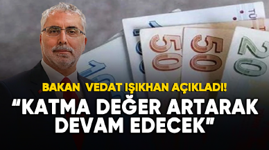 Bakan Işıkhan açıkladı: Katma değer artarak devam edecek!