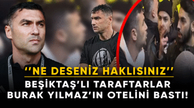 Beşiktaş'lı taraftarlar Burak Yılmaz'ın otelini bastı