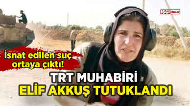 TRT muhabiri Elif Akkuş tutuklandı