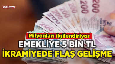 Emeklilere 5 bin liralık ikramiyede flaş gelişme