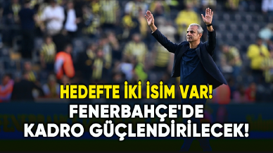 Fenerbahçe'de kadro güçlendirilecek: Hedefte iki isim var...