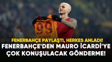 Fenerbahçe'den Mauro Icardi'ye çok konuşulacak gönderme!