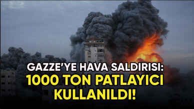 Gazze'ye hava saldırısı : 1000 ton patlayıcı kullanıldı