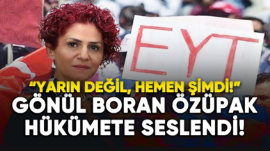 Gönül Boran Özüpak, hükümete seslendi: Yarın değil, hemen şimdi!