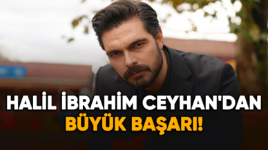 Halil İbrahim Ceyhan'dan büyük başarı!