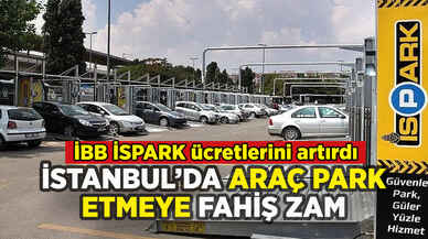 İSPARK ücretlerine 3 ayda ikinci zam: İşte yeni tarife