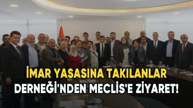 İmar Yasasına Takılanlar Derneği'nden Meclis'e ziyaret!