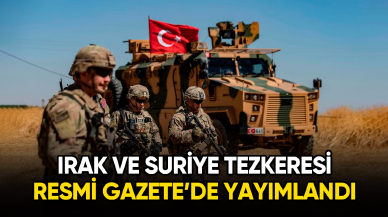 Irak ve Suriye tezkeresi Resmi Gazete'de yayımlandı