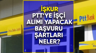 İŞKUR PTT'ye işçi alımı yapacak