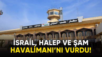 İsrail, Şam ve Halep'i vurdu!