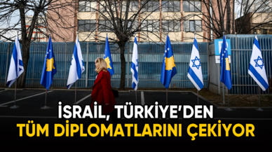 İsrail tüm diplomatlarını Türkiye’den çekiyor