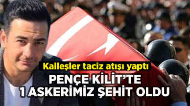 Pençe Kilit'ten acı haber: 1 askerimiz şehit oldu