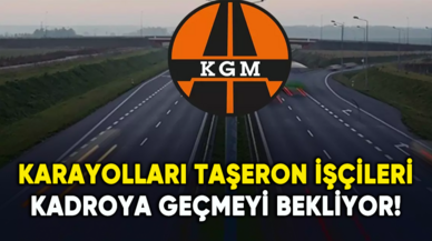 Karayolları taşeron işçileri kadroya geçmeyi bekliyor!