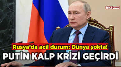 Putin kalp krizi geçirdi: Rusya'da acil durum