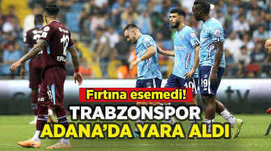 Trabzonspor Adana'da yara aldı