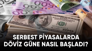 Serbest piyasalarda döviz güne nasıl başladı?