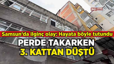 Perde takarken üçüncü kattan düşen kadın böyle kurtuldu