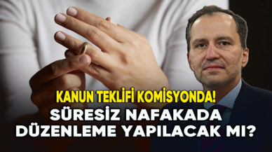 Süresiz nafakada düzenleme yapılacak mı? Kanun teklifi komisyonda!